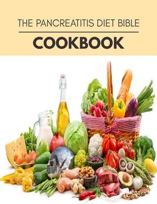 Book cover for The Pancreatitis Diet Bible Cookbook