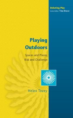 Cover of Playing Outdoors: Spaces and Places, Risk and Challenge