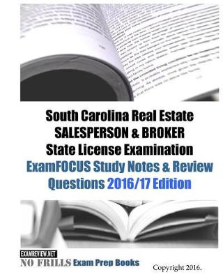 Book cover for South Carolina Real Estate SALESPERSON & BROKER State License Examination ExamFOCUS Study Notes & Review Questions 2016/17 Edition