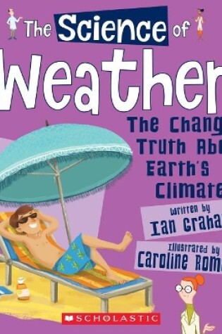 Cover of The Science of Weather: The Changing Truth about Earth's Climate (the Science of the Earth)