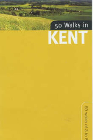 Cover of 50 Walks in Kent
