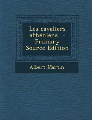 Book cover for Les Cavaliers Atheniens - Primary Source Edition
