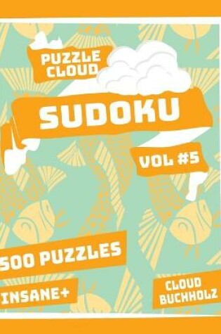 Cover of Puzzle Cloud Sudoku Vol 5 (500 Puzzles, Insane+)