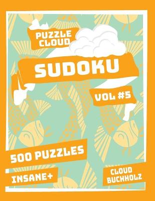 Book cover for Puzzle Cloud Sudoku Vol 5 (500 Puzzles, Insane+)