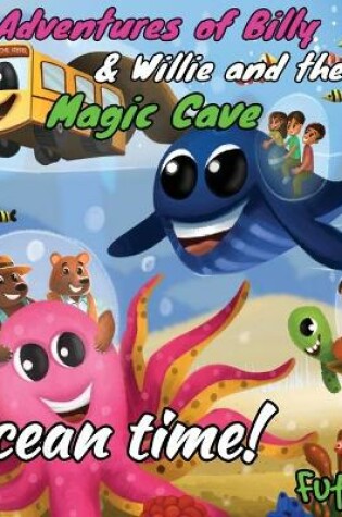 Cover of The Adventures of Billy & Willie and the magic cave-Ocean Time!