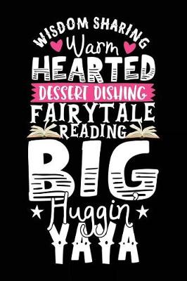 Book cover for Wisdom Sharing Warm Hearted Dessert Dishing Fairytale Reading Big Huggin Yaya