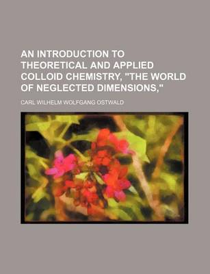 Book cover for An Introduction to Theoretical and Applied Colloid Chemistry, "The World of Neglected Dimensions,"