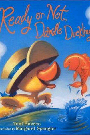 Cover of Ready or Not, Dawdle Duckling