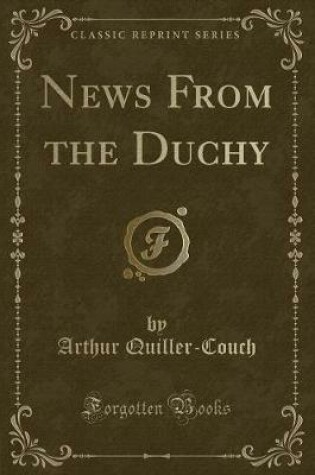 Cover of News from the Duchy (Classic Reprint)