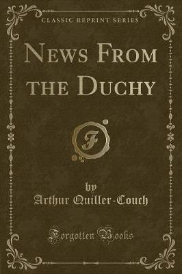 Book cover for News from the Duchy (Classic Reprint)