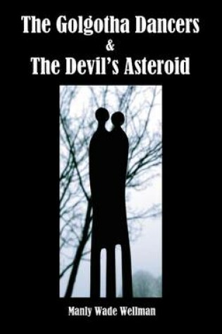 Cover of The Golgotha Dancers & The Devil's Asteroid