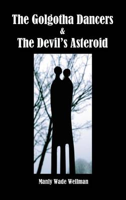 Book cover for The Golgotha Dancers & The Devil's Asteroid