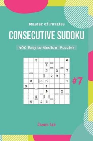 Cover of Master of Puzzles - 400 Consecutive Sudoku Easy to Medium Puzzles Vol.7