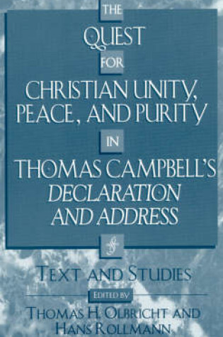 Cover of The Quest for Christian Unity, Peace, and Purity in Thomas Campbell's Declaration and Address