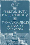 Book cover for The Quest for Christian Unity, Peace, and Purity in Thomas Campbell's Declaration and Address