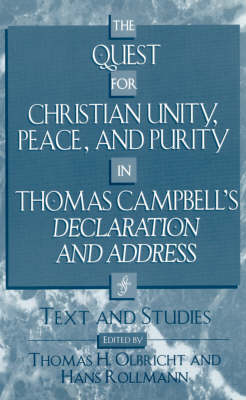 Book cover for The Quest for Christian Unity, Peace, and Purity in Thomas Campbell's Declaration and Address