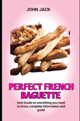 Cover of perfect French baguette