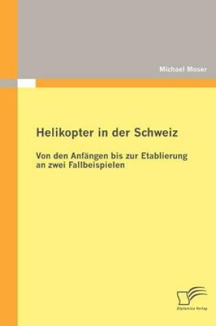 Cover of Helikopter in der Schweiz