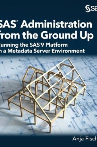 Cover of SAS Administration from the Ground Up