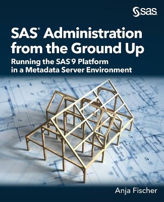 Book cover for SAS Administration from the Ground Up