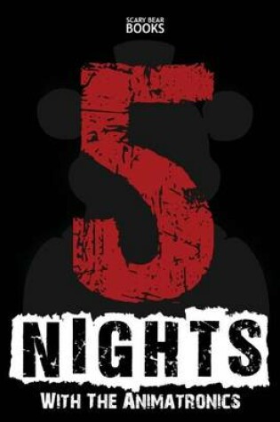 Cover of 5 Nights with the Animatronic
