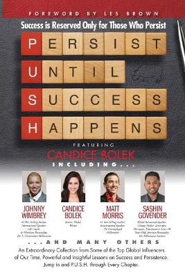 Book cover for P. U. S. H. Persist until Success Happens Featuring Candice Bolek