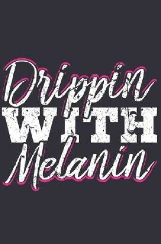 Cover of Drippin With Melanin