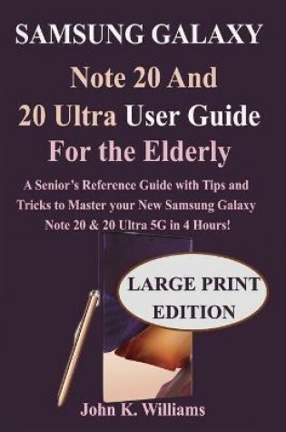 Cover of Samsung Galaxy Note 20 and 20 Ultra User Guide for the Elderly