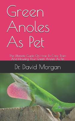 Book cover for Green Anoles As Pet