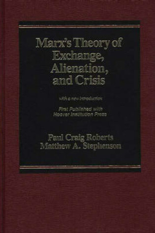 Cover of Marx's Theory of Exchange, Alienation, and Crisis