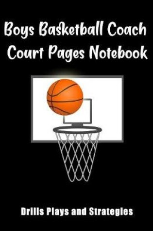 Cover of Boys Basketball Coach Court Pages Notebook