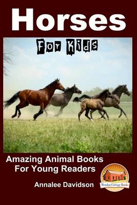 Book cover for Horses - For Kids - Amazing Animal Books for Young Readers