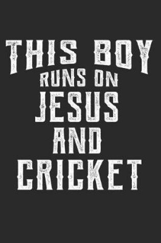 Cover of This Boy Runs on Jesus and Cricket