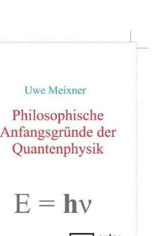 Cover of Philosophische Anfangsgrunde der Quantenphysik