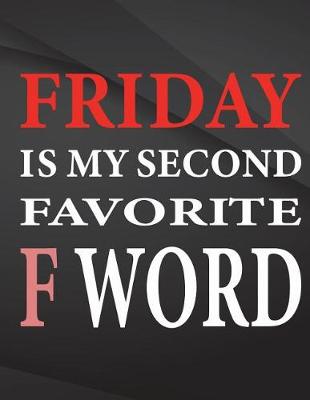 Book cover for Friday is my second favorite F word.