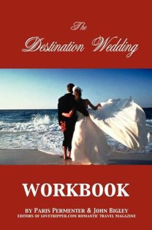 Cover of The Destination Wedding Workbook