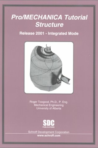 Cover of Pro/MECHANICA Structure Tutorial, Release 2001