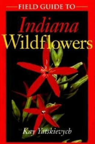 Cover of Field Guide to Indiana Wildflowers