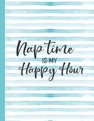 Book cover for Nap Time Is My Happy Hour