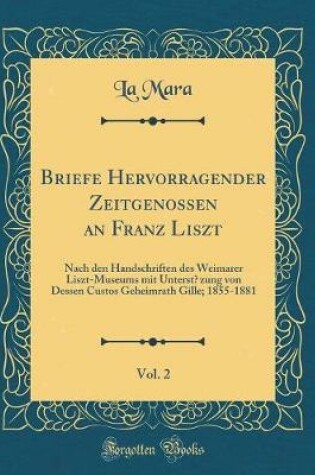 Cover of Briefe Hervorragender Zeitgenossen an Franz Liszt, Vol. 2