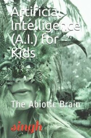 Cover of Artificial Intelligence (A.I.) for Kids