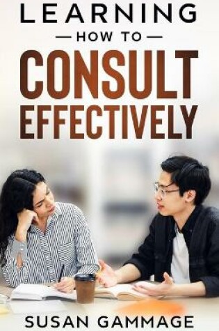 Cover of Learning How to Consult Effectively