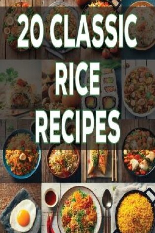 Cover of 20 Classic Rice Dishes