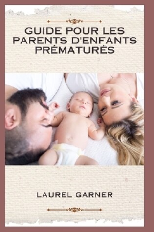 Cover of Guide Pour Les Parents d'Enfants Prématurés