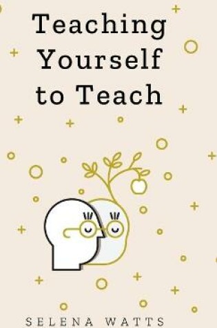 Cover of Teaching Yourself To Teach