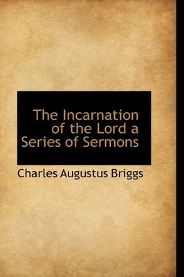 Book cover for The Incarnation of the Lord a Series of Sermons