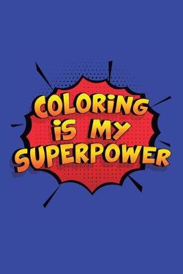 Book cover for Coloring Is My Superpower