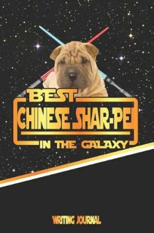 Cover of Best Chinese Shar-Pei in the Galaxy Writing Journal