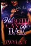 Book cover for We Both Can't Be Bae