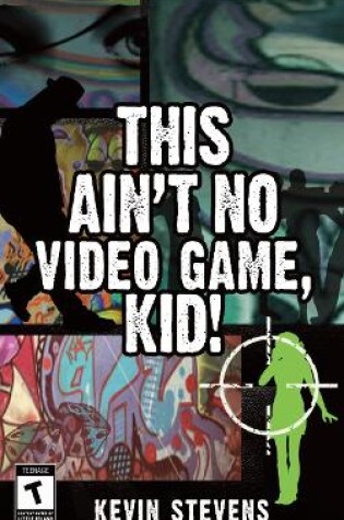 Cover of This Ain't No Video Game, Kid!